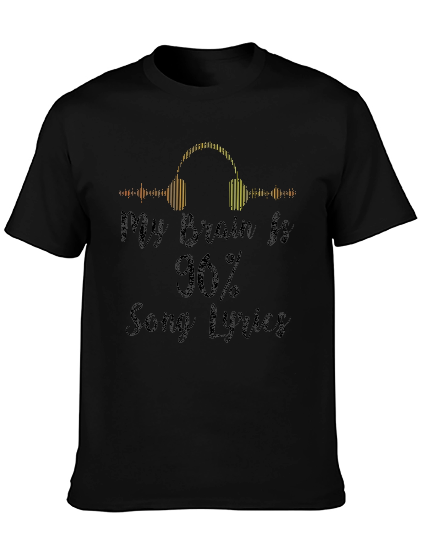 My Brain Is 90% Song Lyrics Graphic Tee