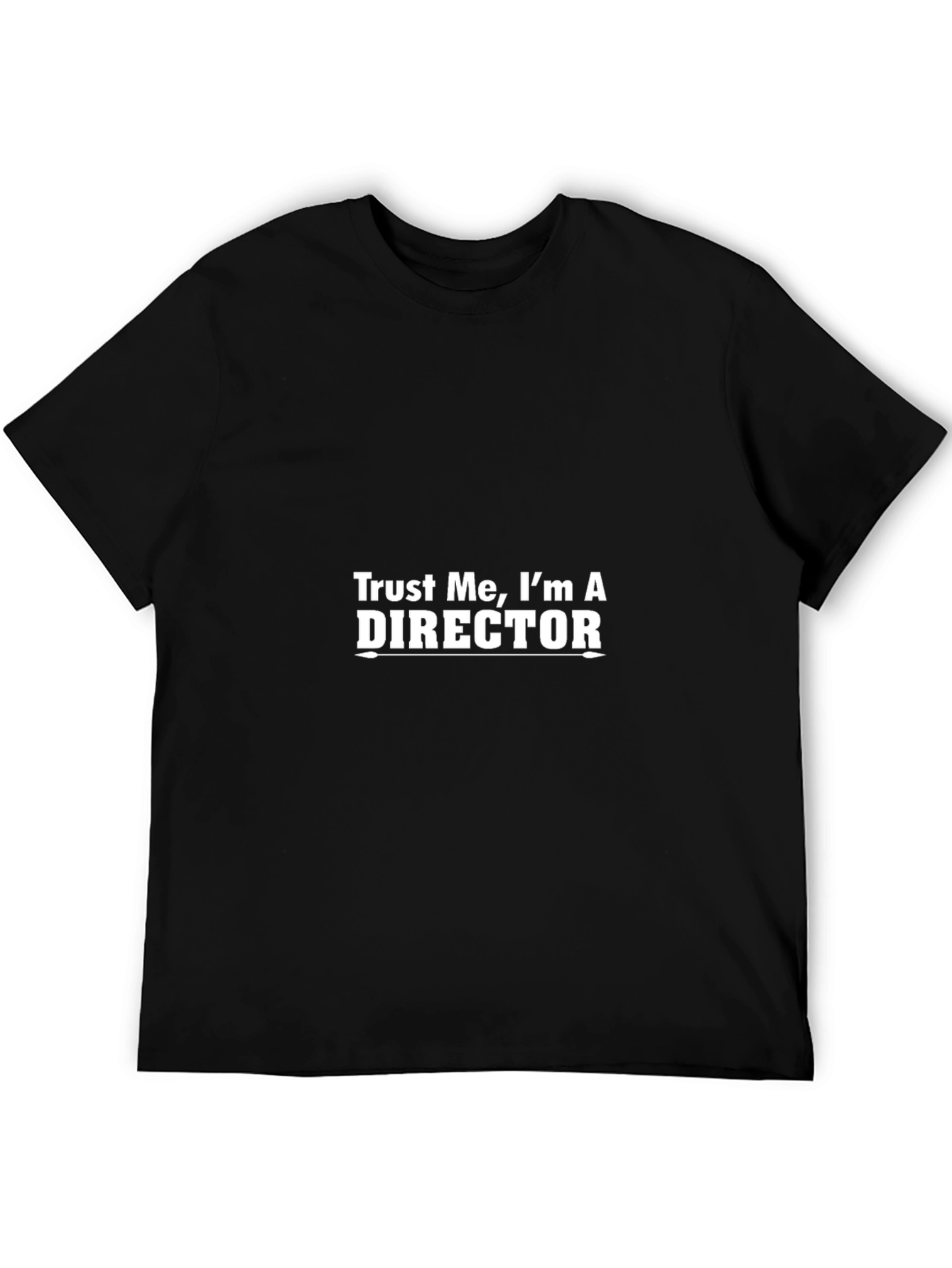 Trust Me Im A Director - Novelty T-Shirt