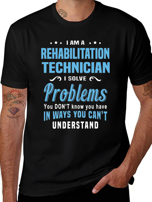 Rehabilitation Technician T-Shirt - I Solve Problems