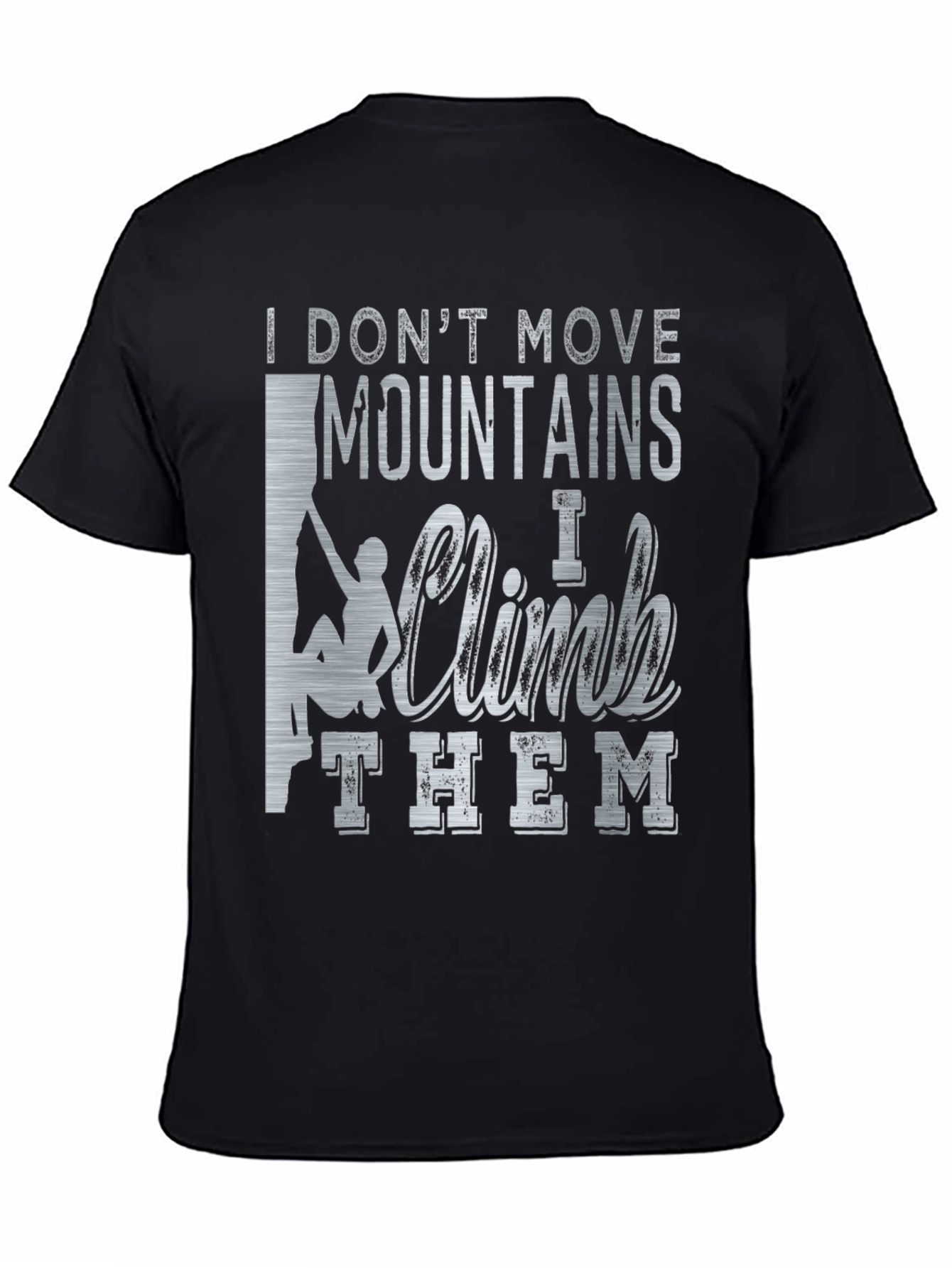 I Climb Mountains Graphic T-Shirt - Black Cotton Tee