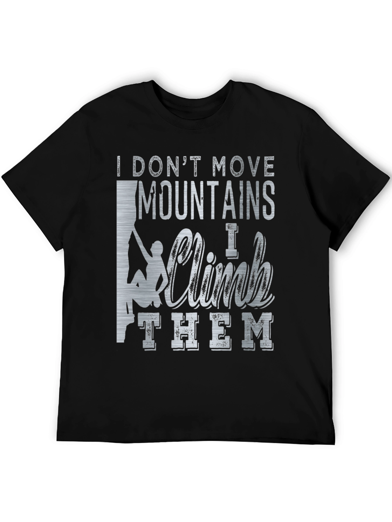 I Climb Mountains Graphic T-Shirt - Black Cotton Tee