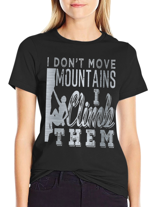 I Climb Mountains Graphic T-Shirt - Black Cotton Tee