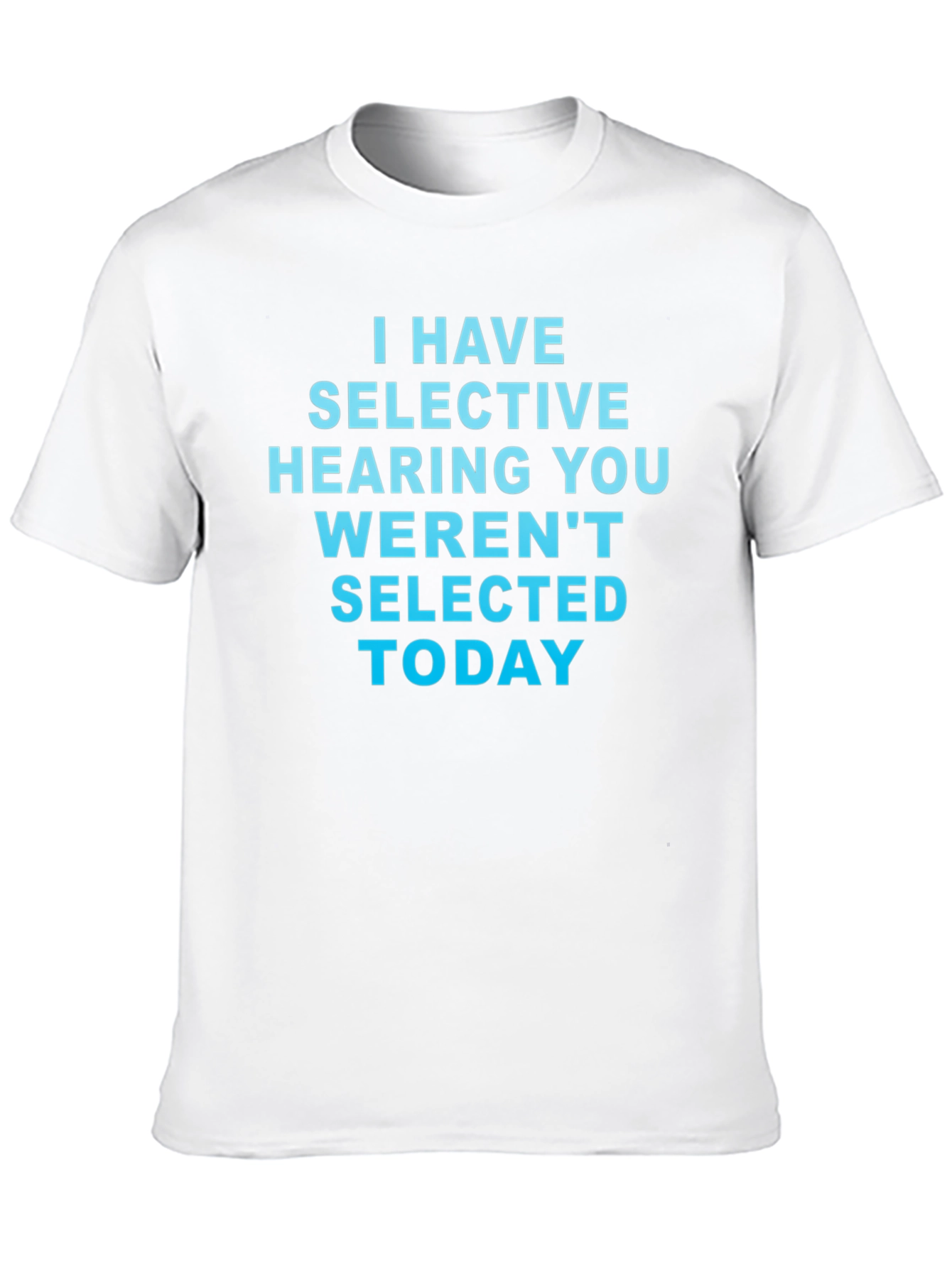 Selective Hearing Novelty Graphic Tee