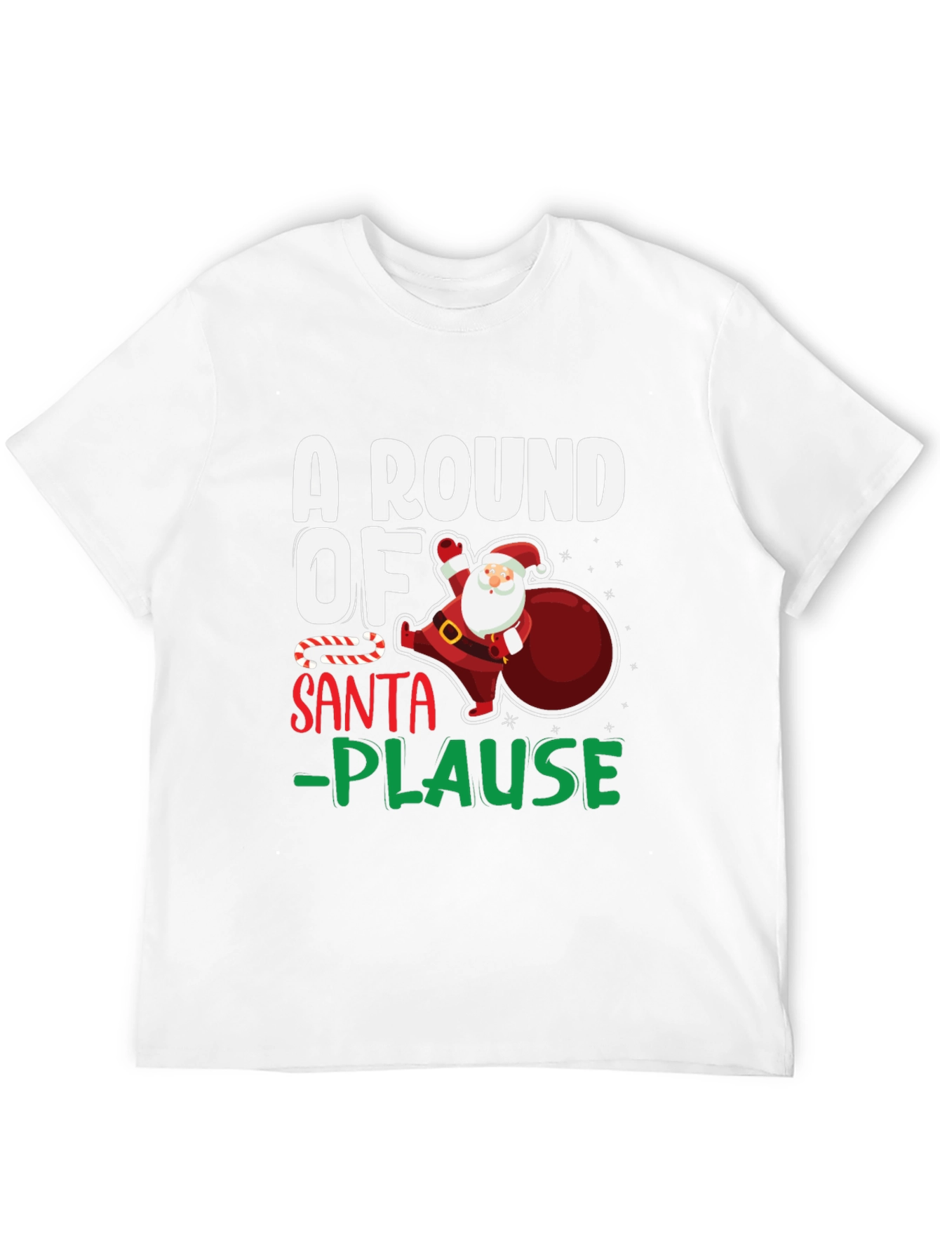 A Round of Santa-Plause Christmas T-Shirt