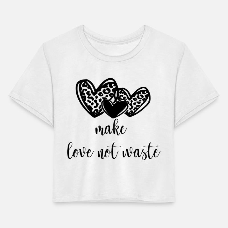 Make Love Not Waste