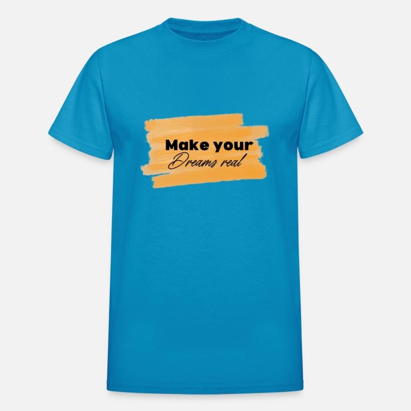 make your dreams real
