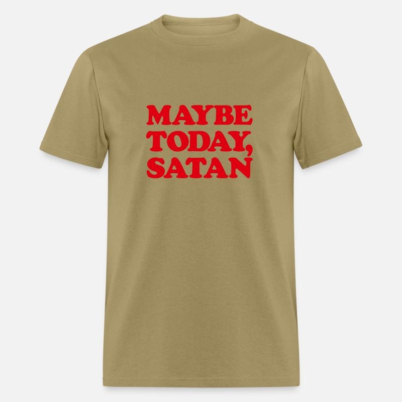 Maybe Today Satan Funny Sarcastic Maybe Today