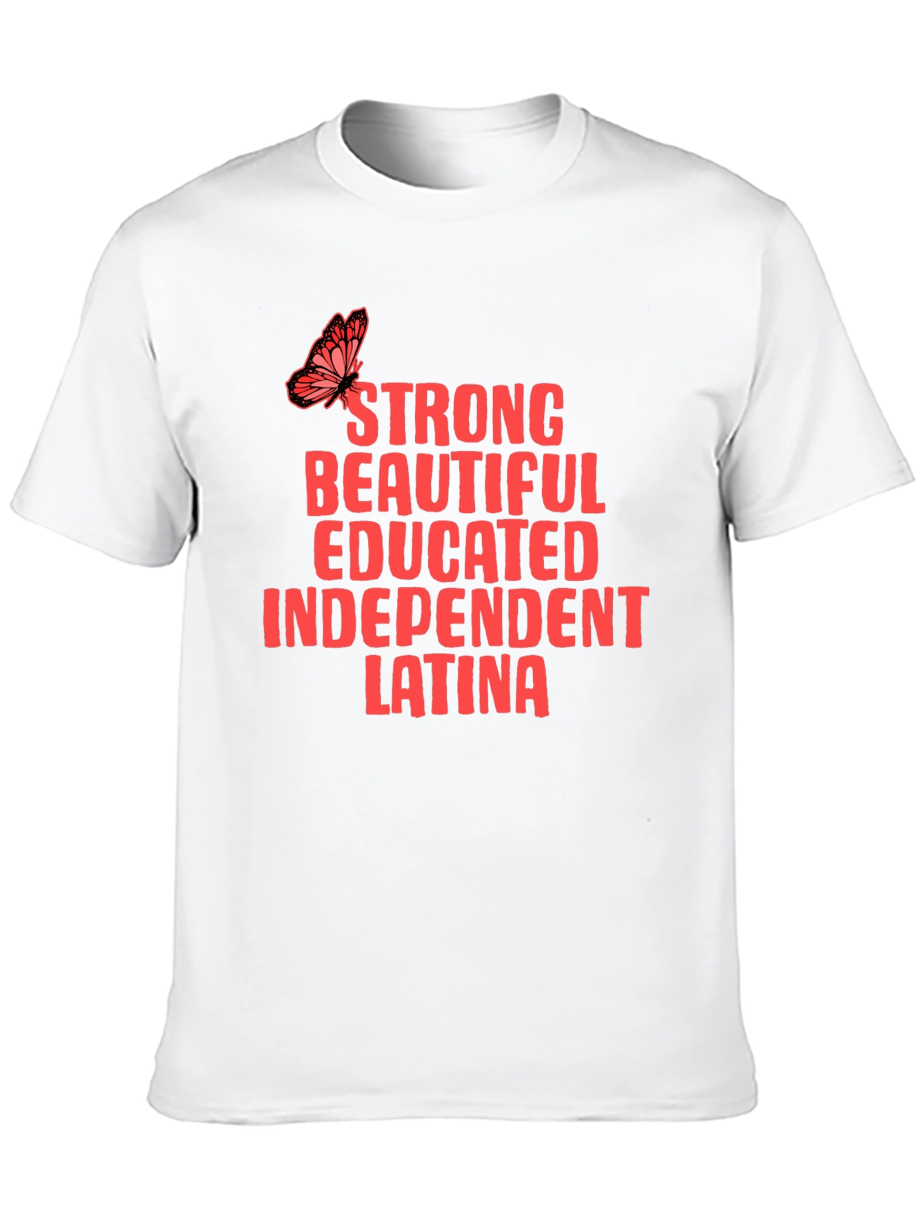 Strong Beautiful Educated Latina T-Shirt