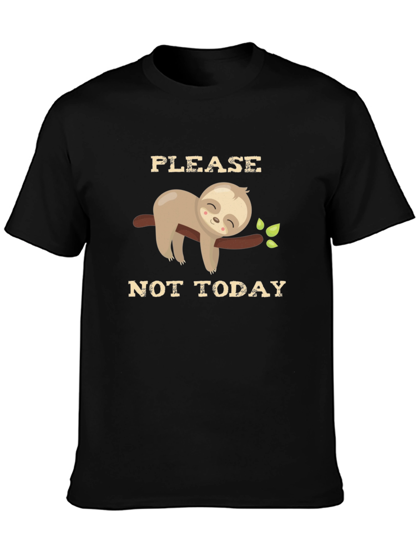 Please Not Today Sloth Graphic T-Shirt