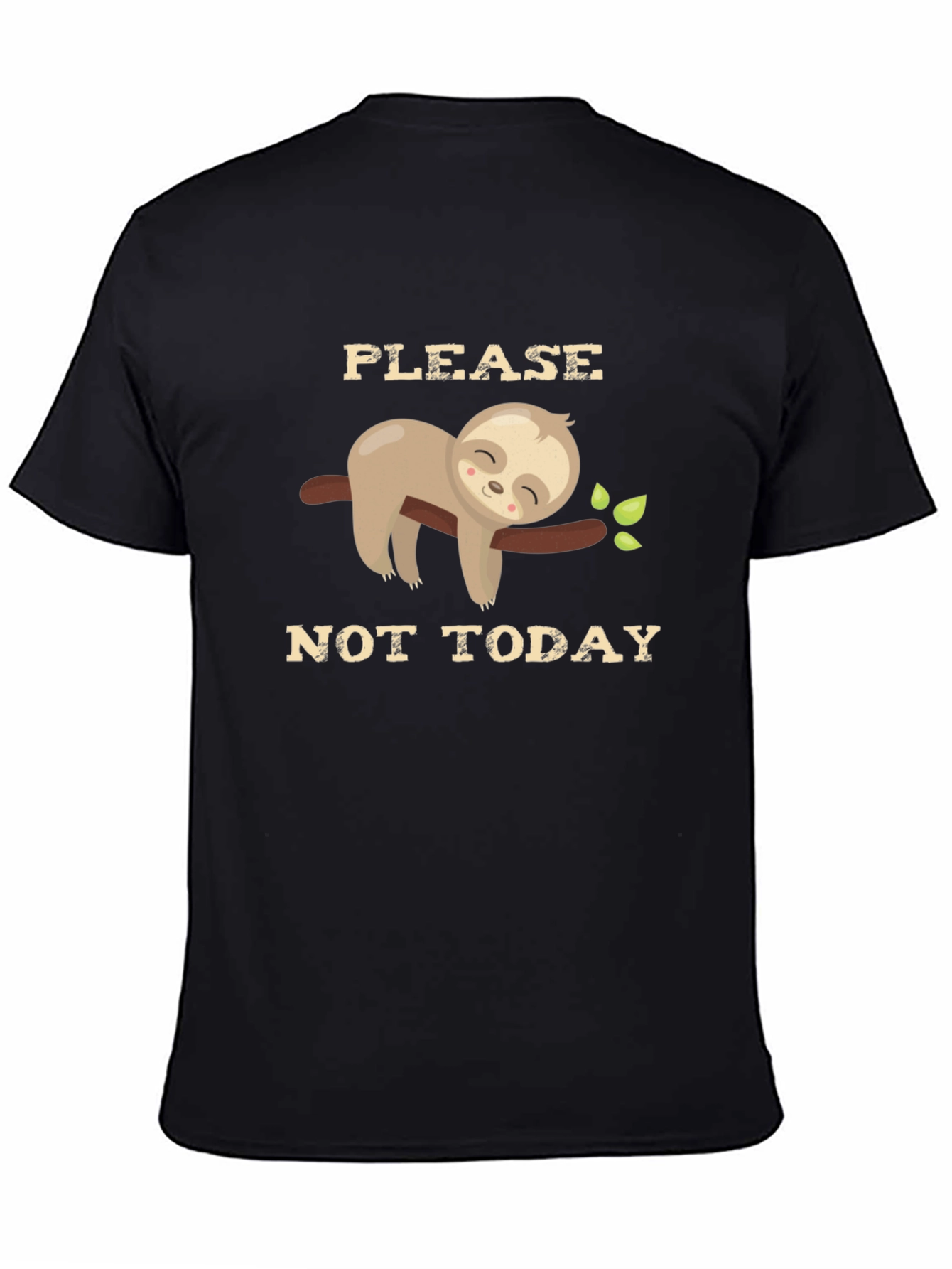 Please Not Today Sloth Graphic T-Shirt