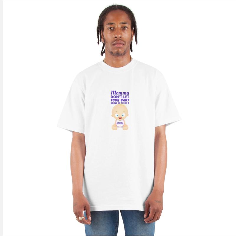 Mom Dont Let Your Baby Be A GRAPHIC DESIGNER