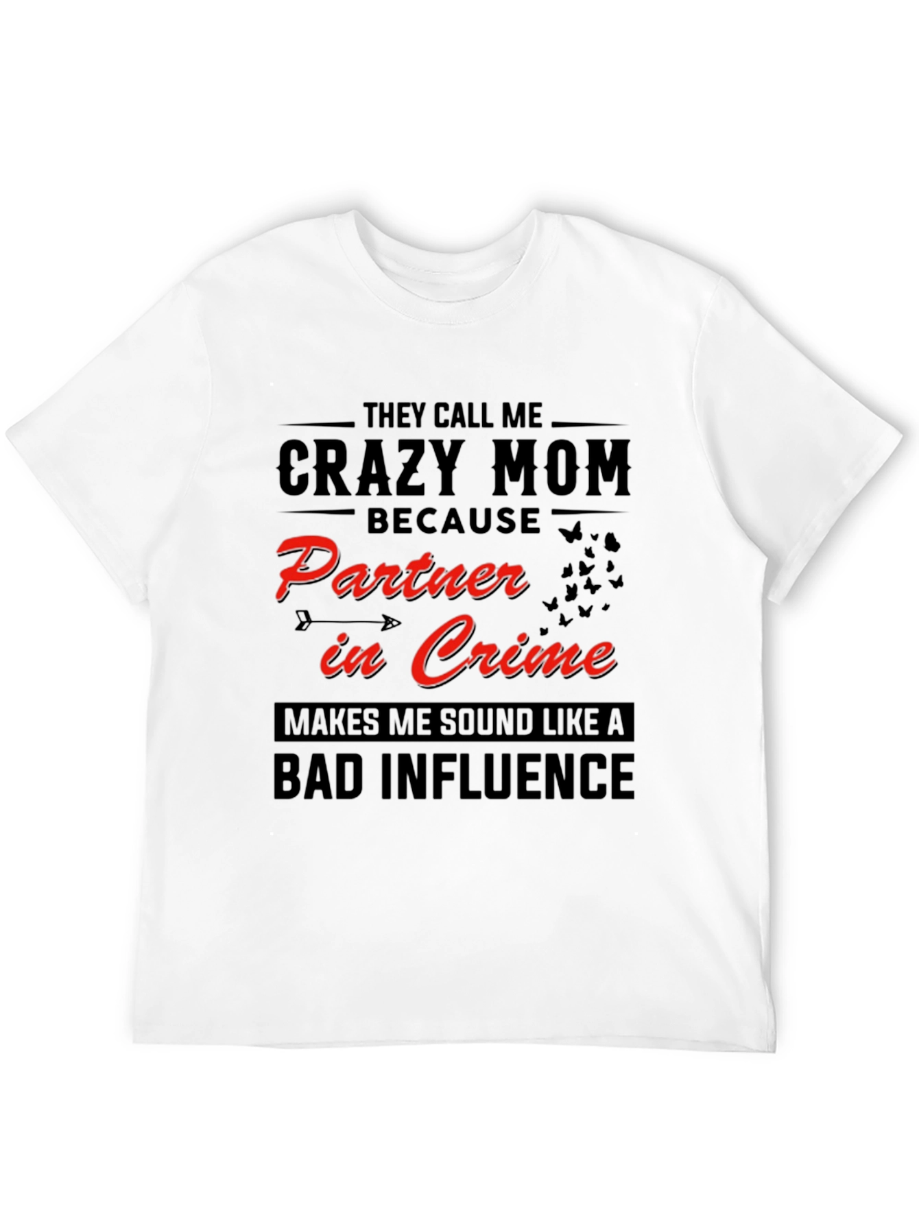 Crazy Mom T-Shirt - Partner in Crime Graphic Tee