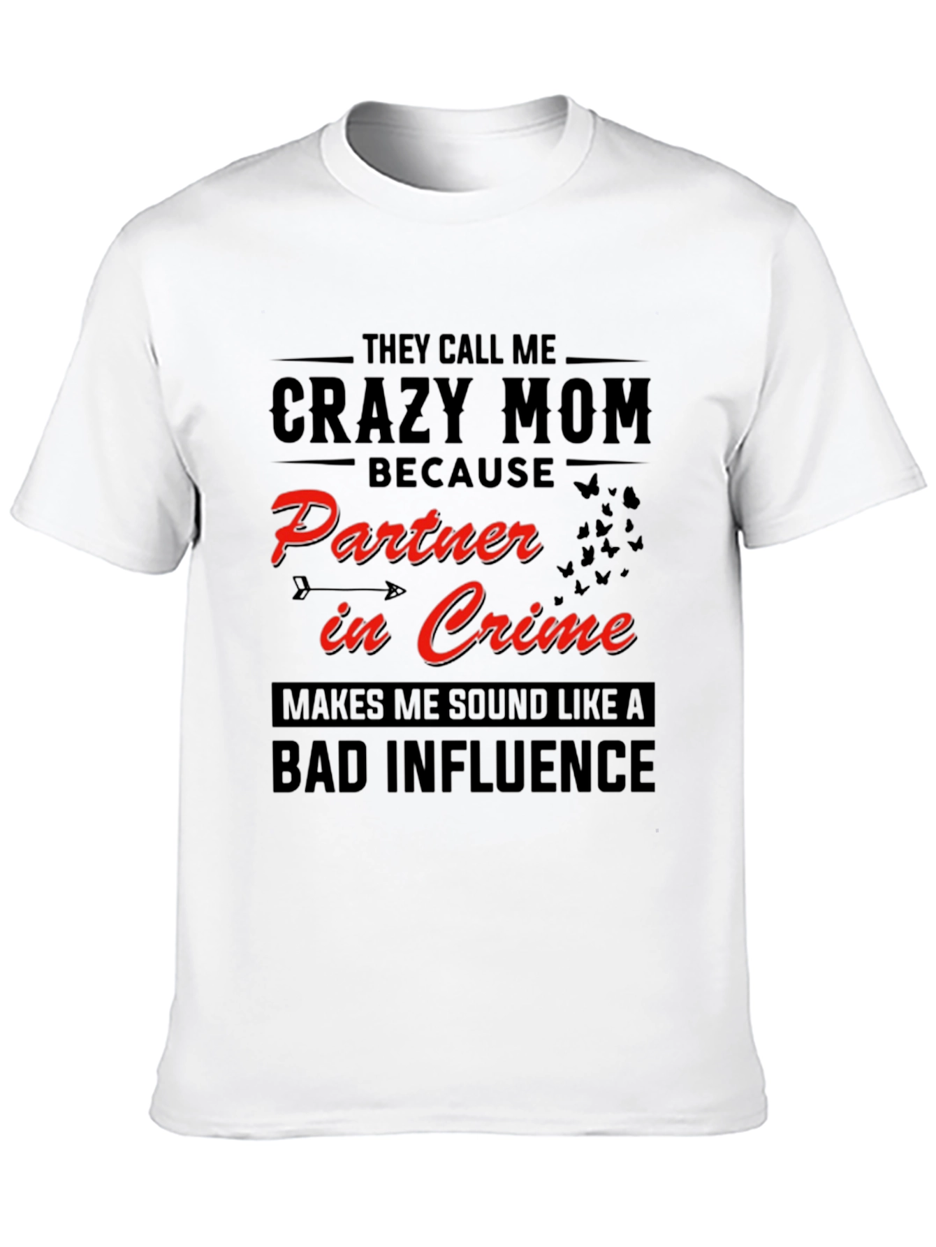 Crazy Mom T-Shirt - Partner in Crime Graphic Tee