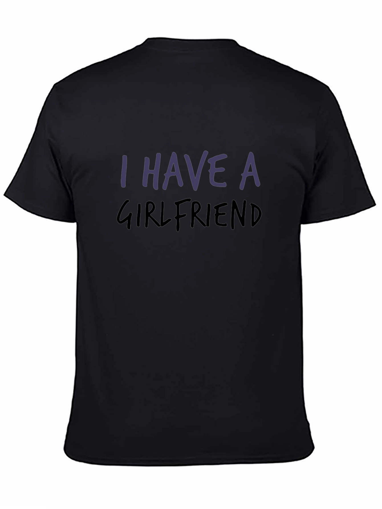 I Have a Girlfriend Graphic Tee