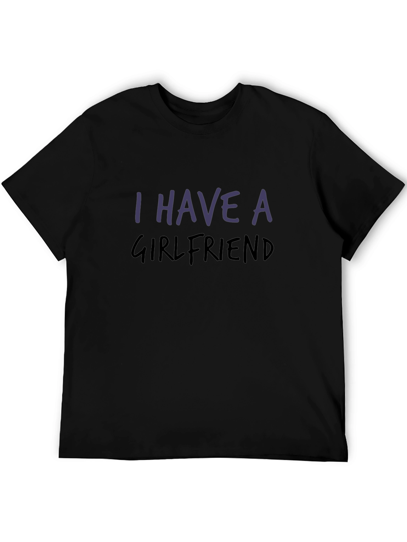 I Have a Girlfriend Graphic Tee