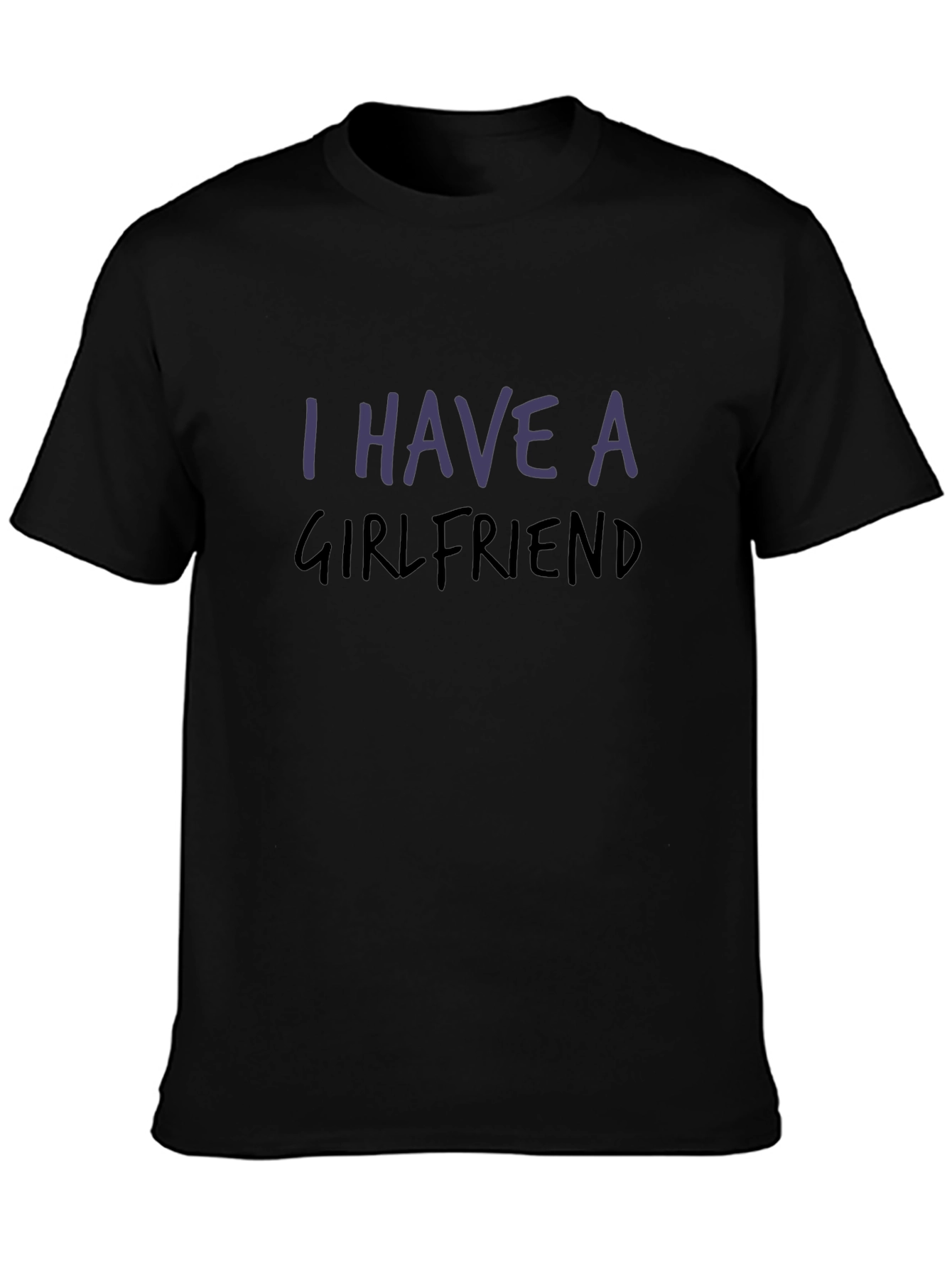 I Have a Girlfriend Graphic Tee