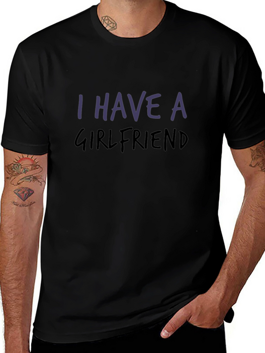 I Have a Girlfriend Graphic Tee