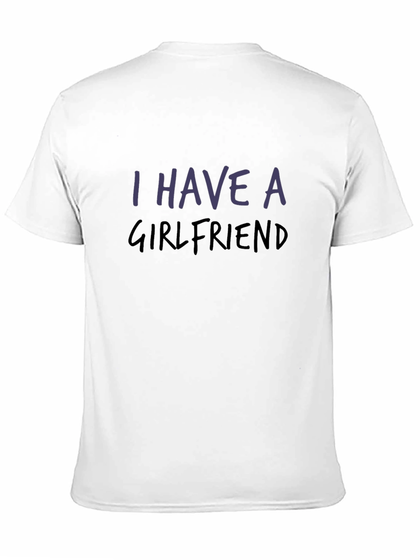 I Have a Girlfriend Graphic Tee