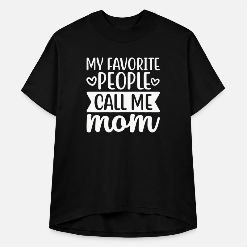 My Favorite People Call Me Mom Text Design