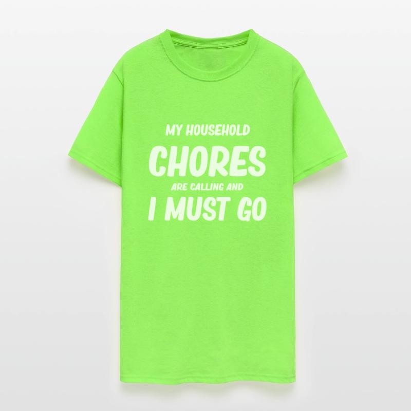 My Household Chores Are Calling And I Must Go