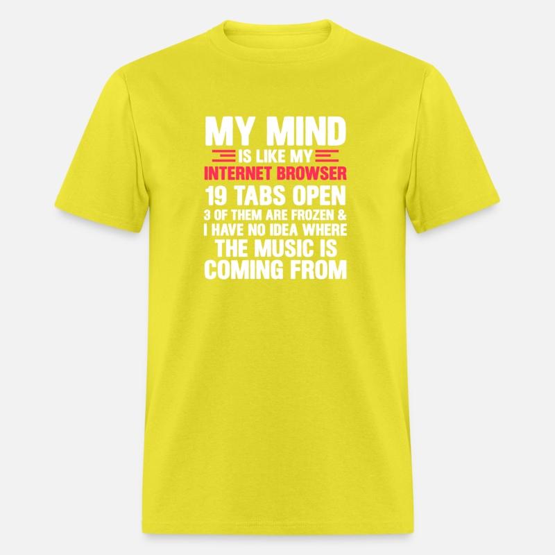 My Mind Is Like My Internet Browser Geek