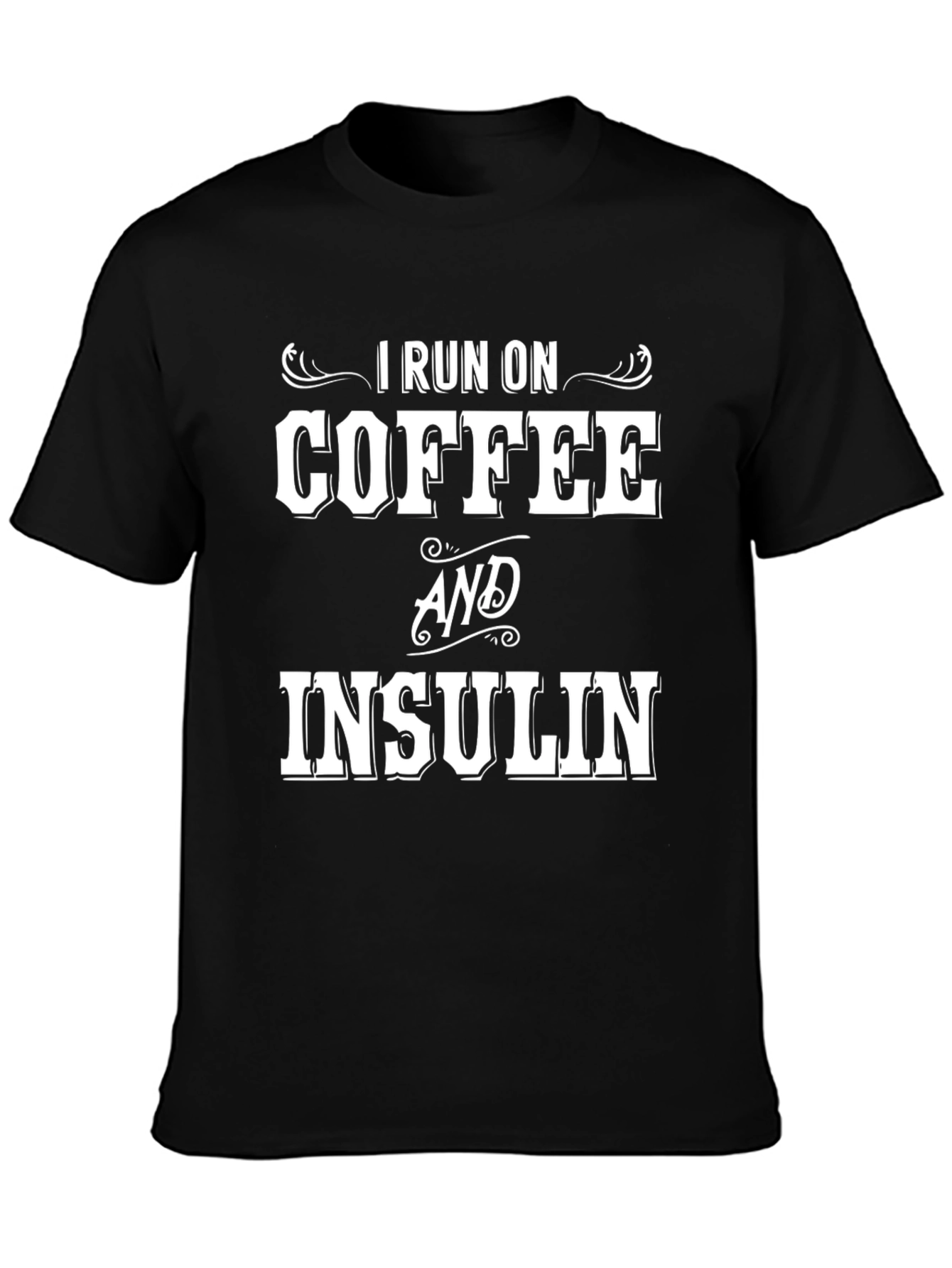 I Run On Coffee and Insulin Graphic T-Shirt