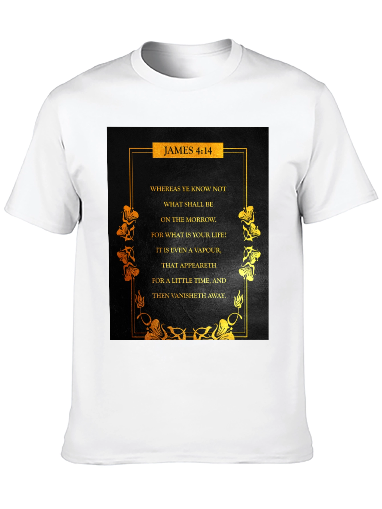 James 4:14 Christian Faith T-Shirt