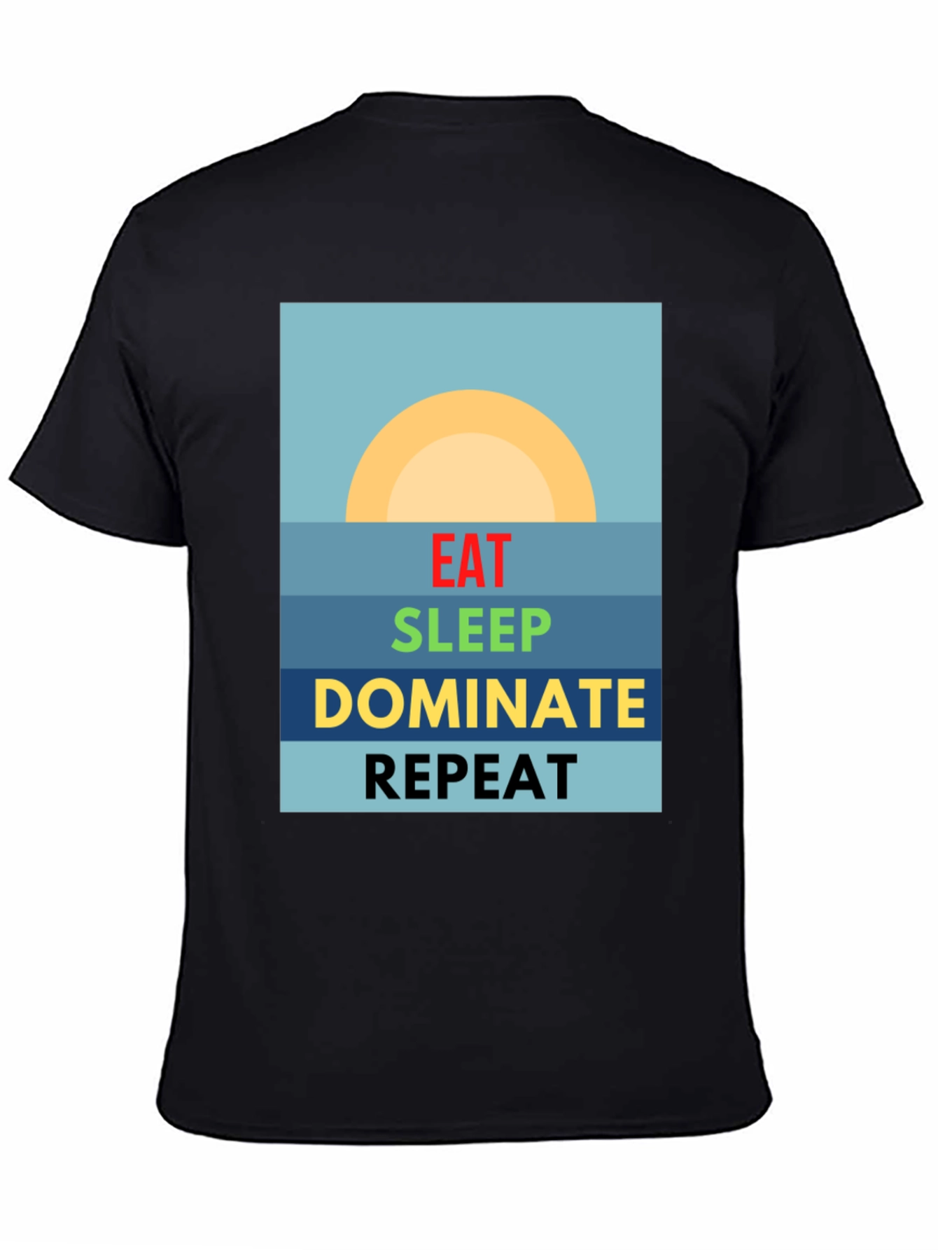Eat Sleep Dominate Repeat T-Shirt