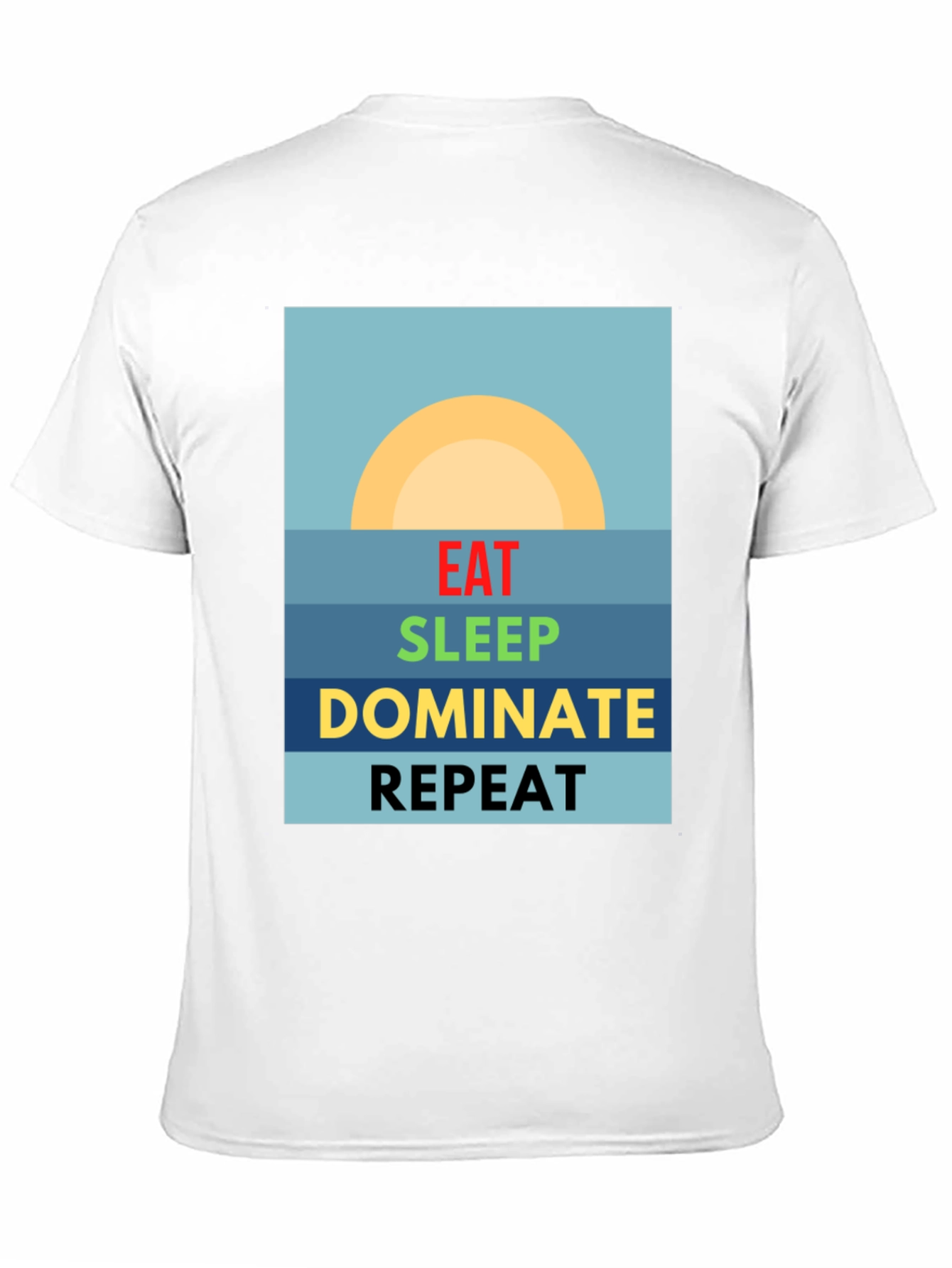 Eat Sleep Dominate Repeat T-Shirt