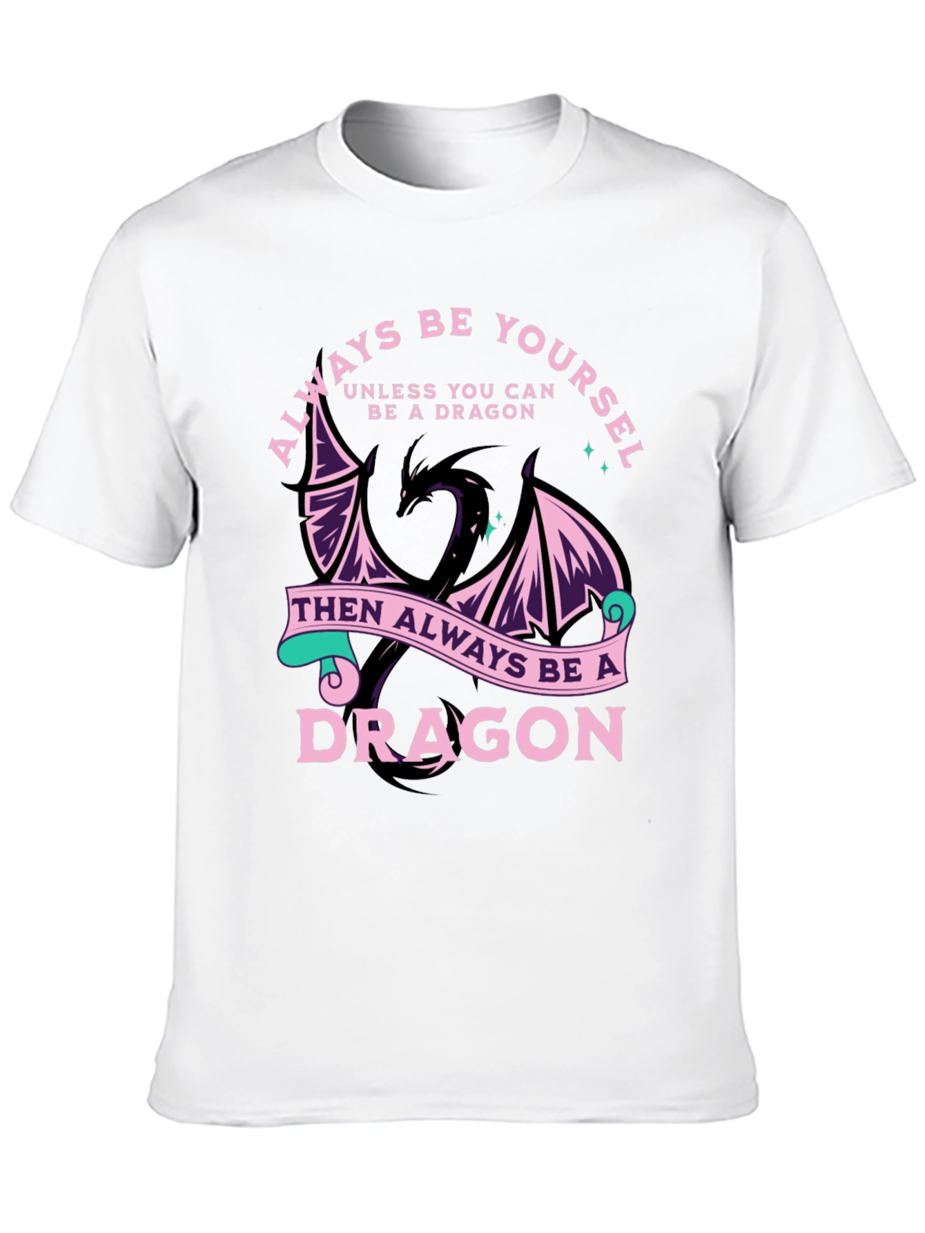 Always Be Yourself Dragon Graphic Tee