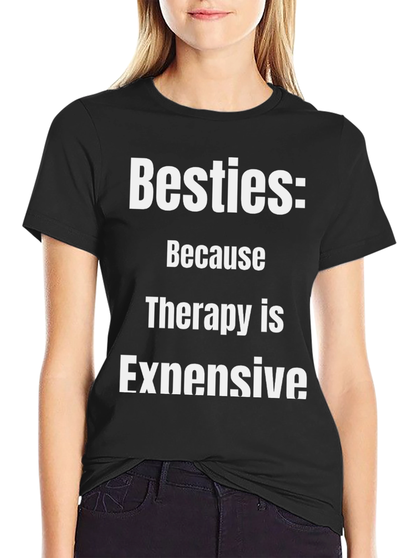 Besties: Because Therapy is Expensive Graphic T-Shirt