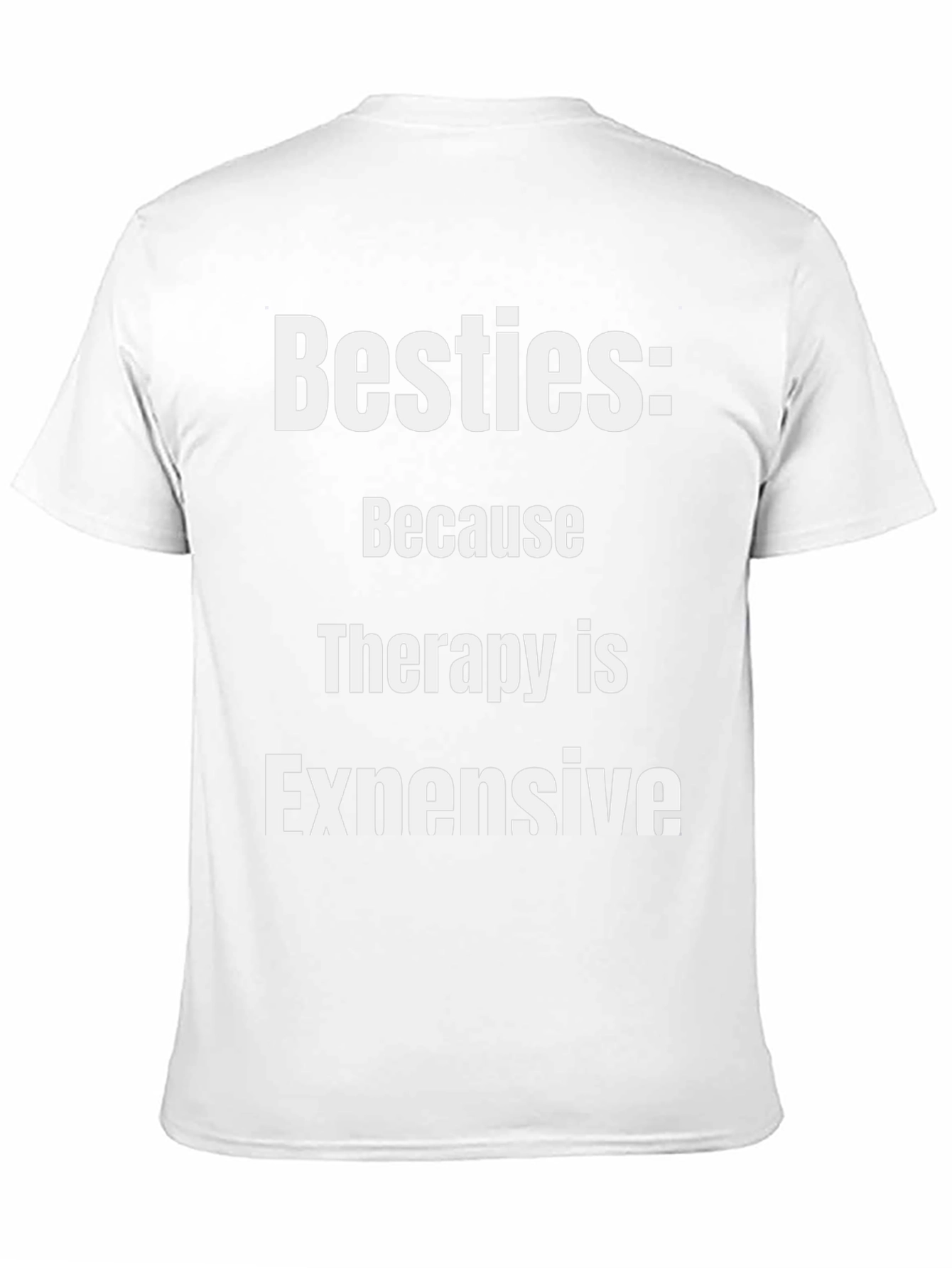 Besties: Because Therapy is Expensive Graphic T-Shirt