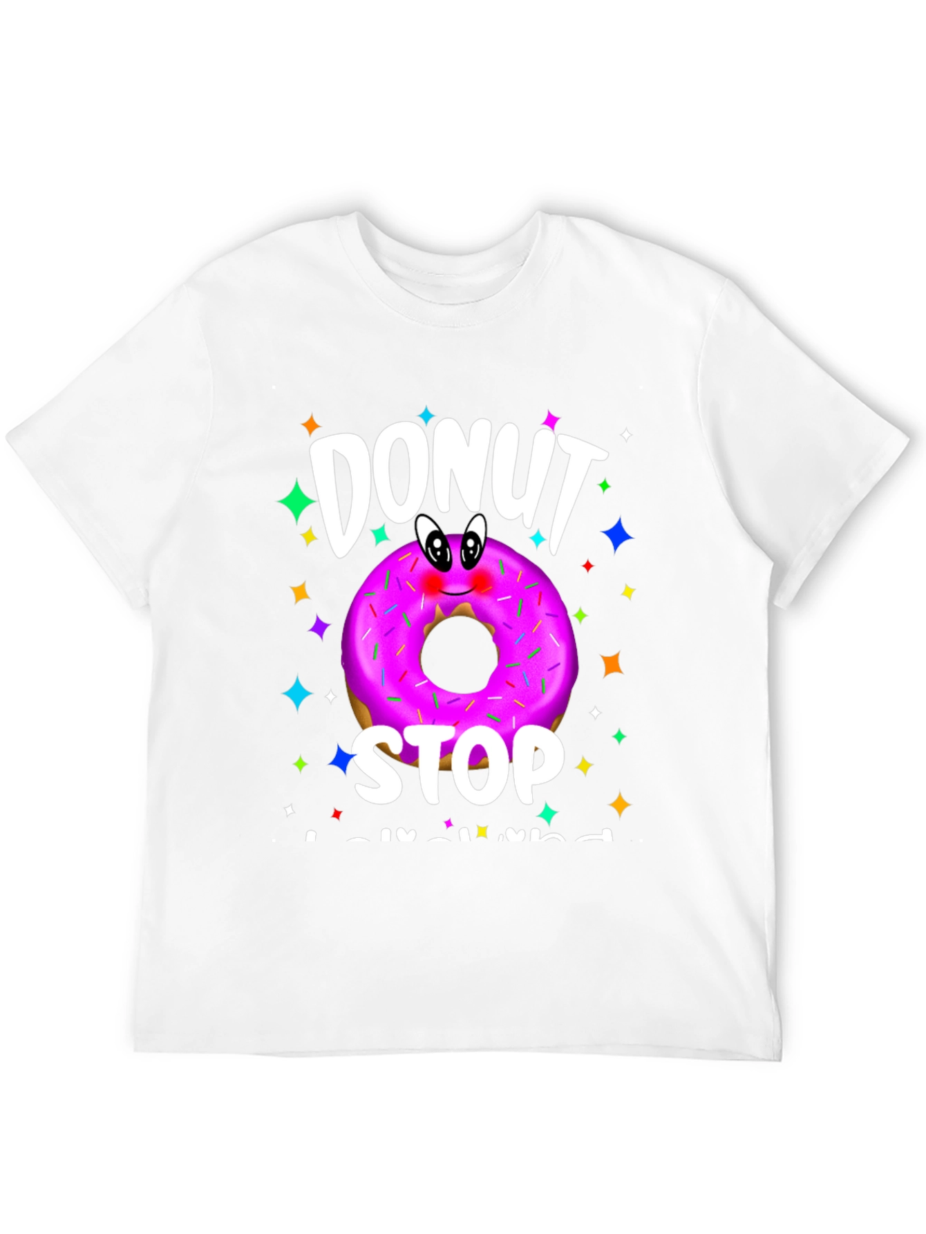 Donut Stop Believing T-Shirt