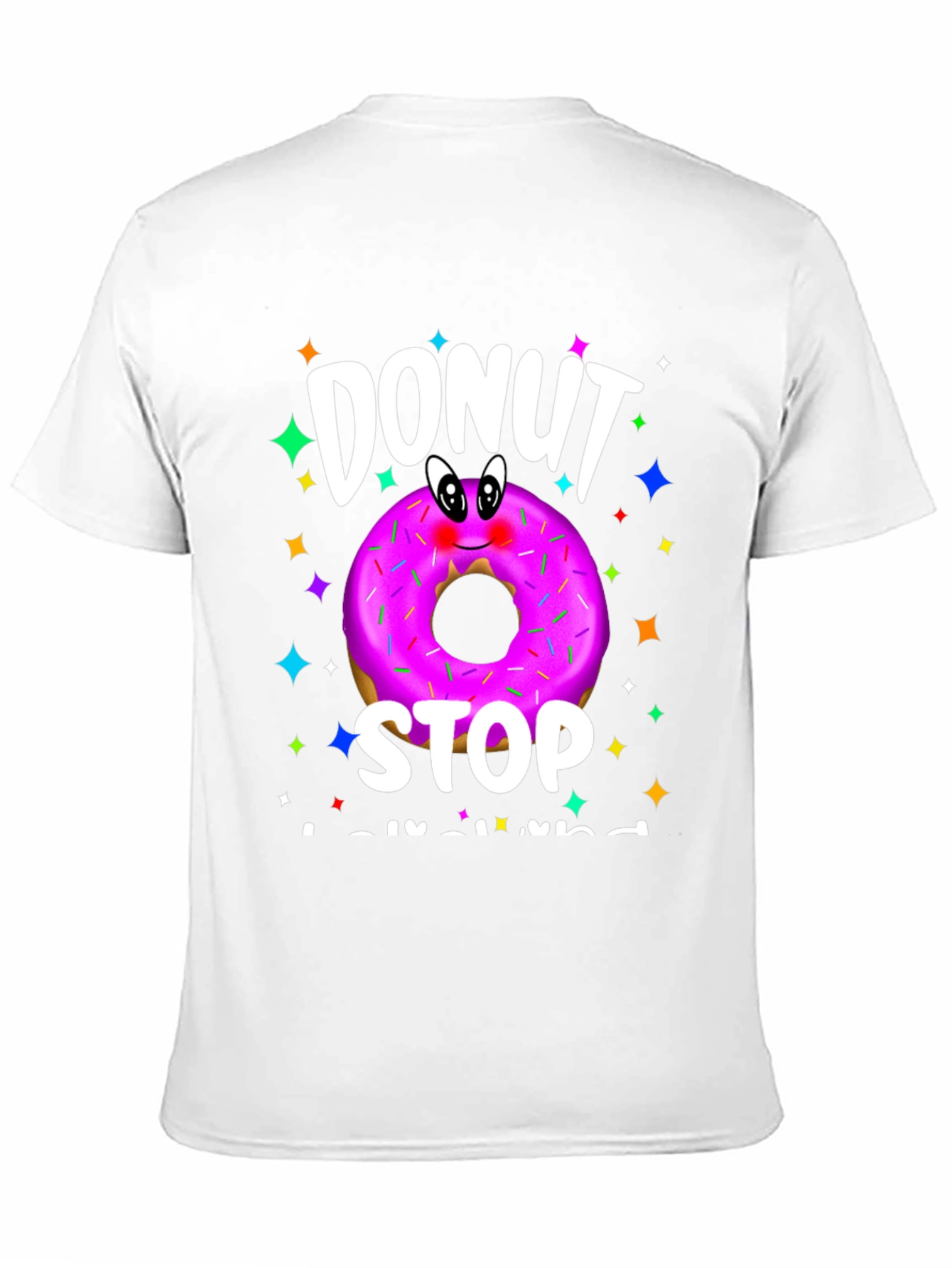 Donut Stop Believing T-Shirt