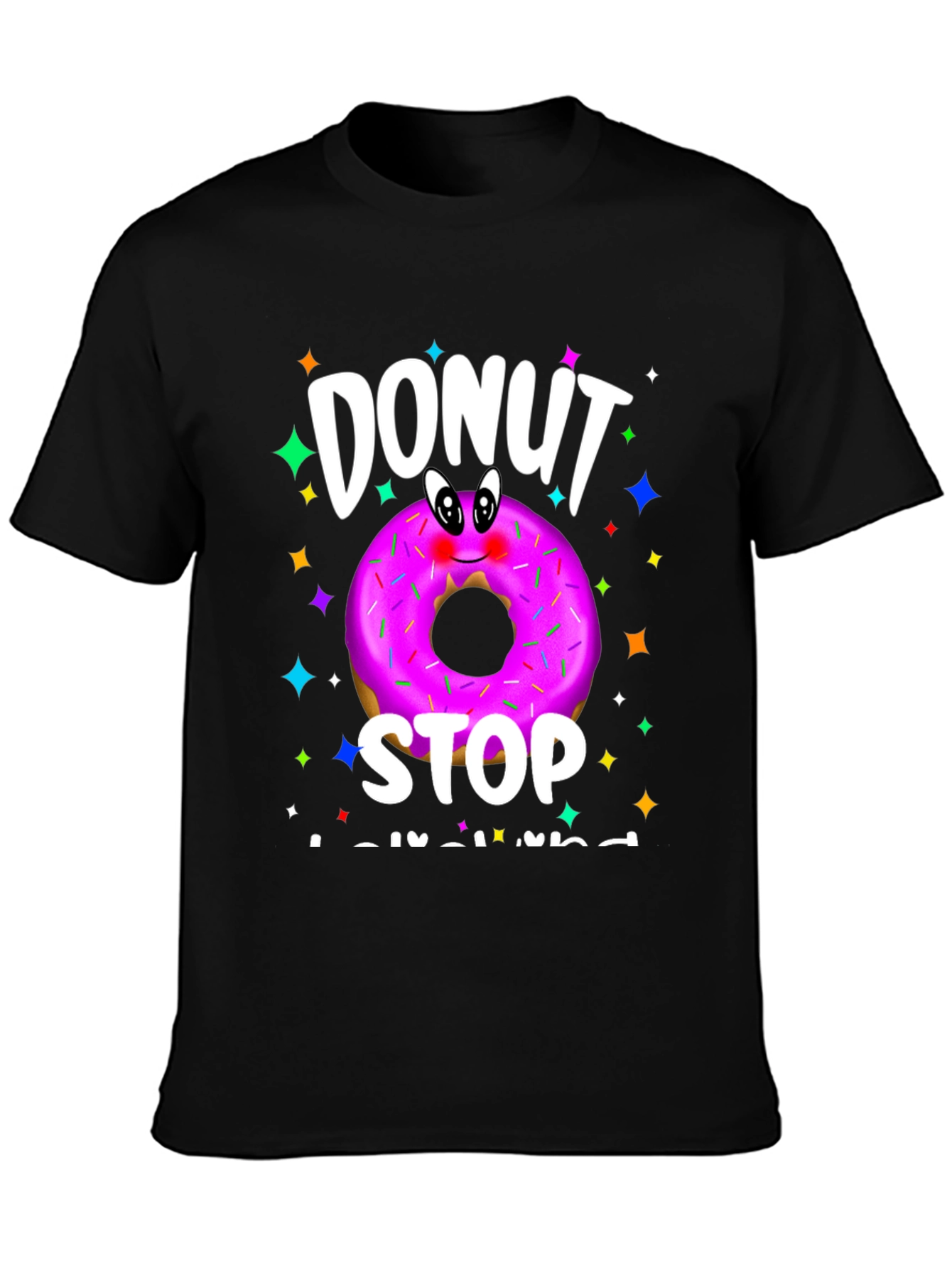 Donut Stop Believing T-Shirt