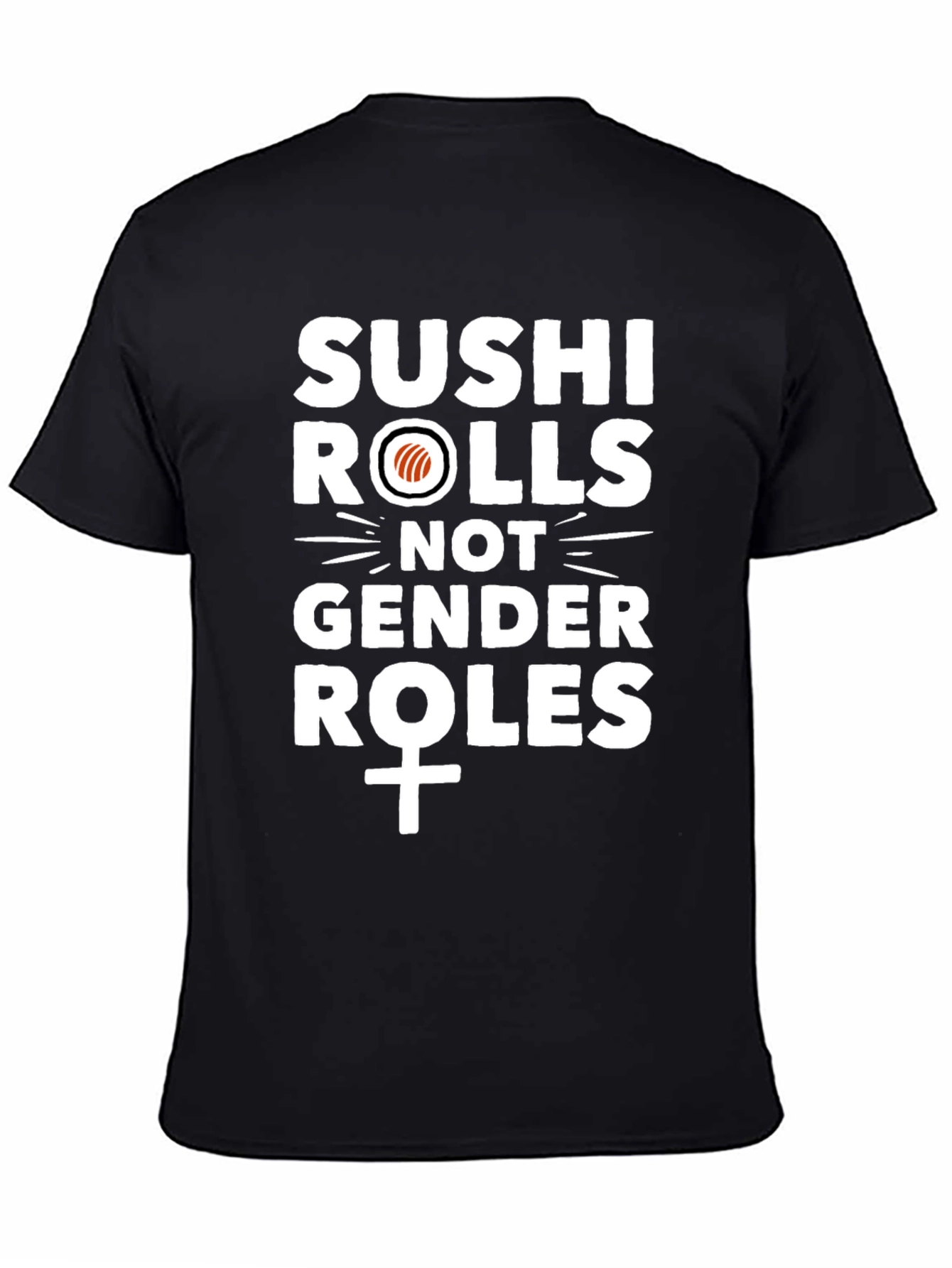 Sushi Rolls Not Gender Roles - Graphic Tee