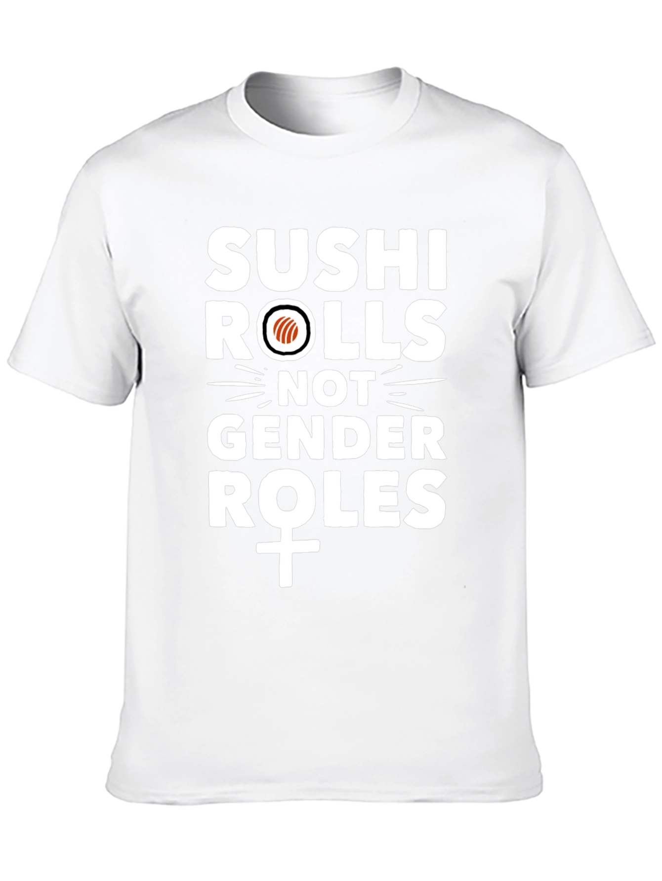Sushi Rolls Not Gender Roles - Graphic Tee