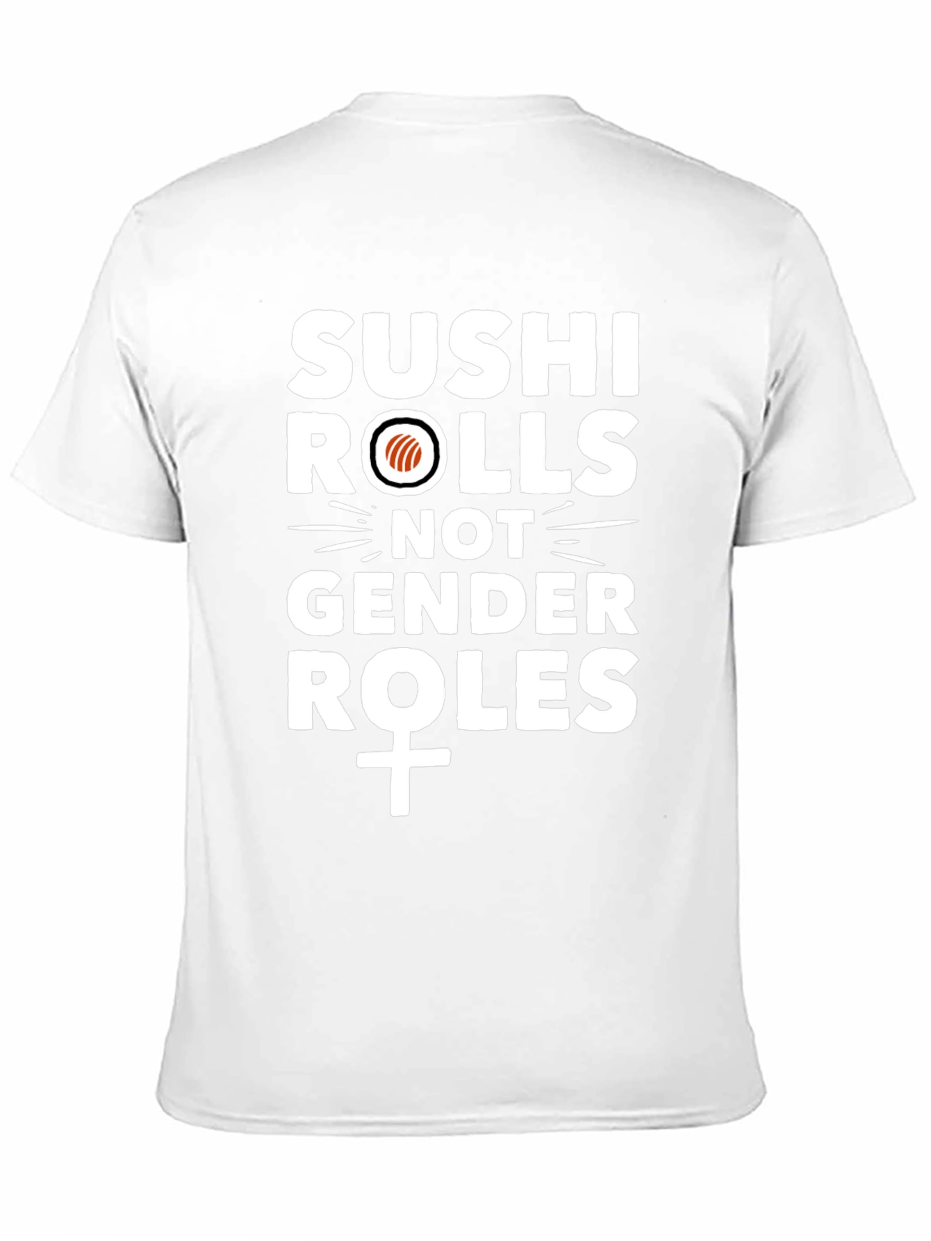 Sushi Rolls Not Gender Roles - Graphic Tee