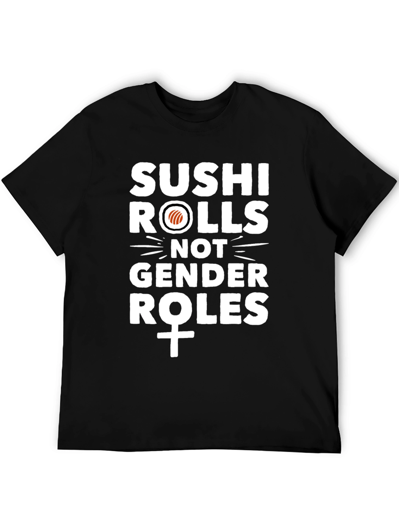 Sushi Rolls Not Gender Roles - Graphic Tee