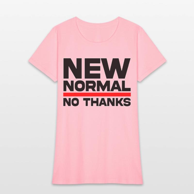 New Normal No Thanks T-Shirts