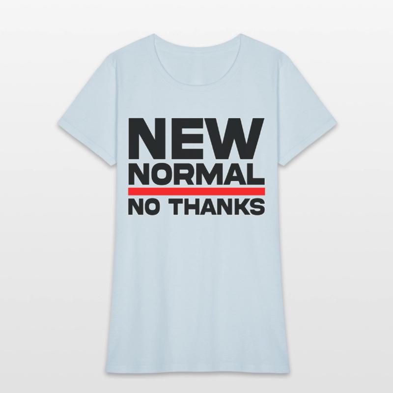 New Normal No Thanks T-Shirts