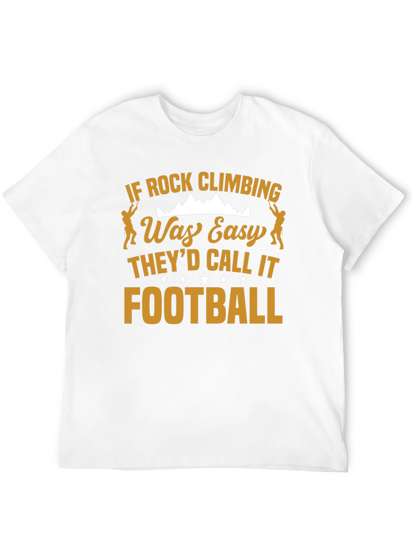 Rock Climbing Was Easy T-Shirt