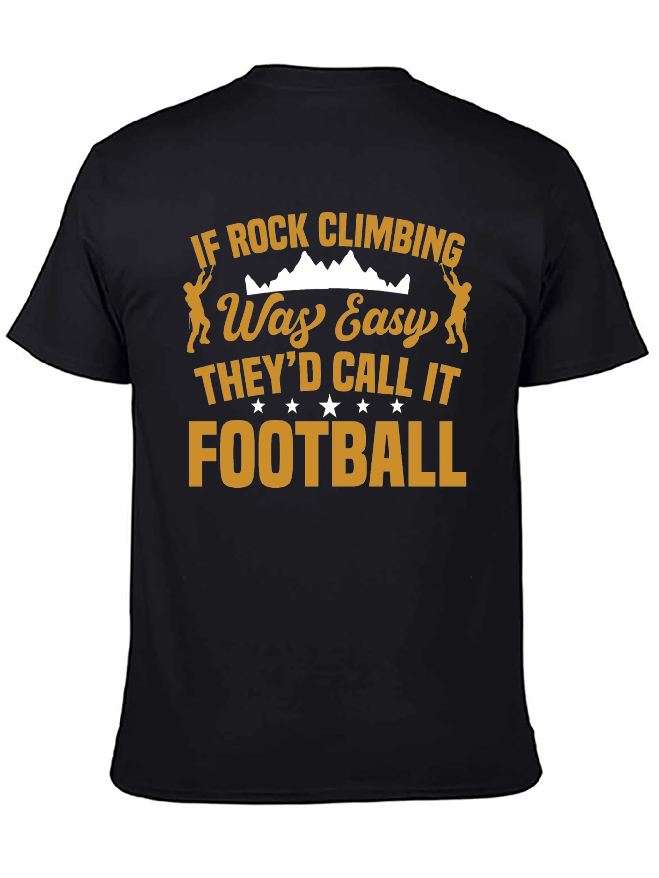 Rock Climbing Was Easy T-Shirt