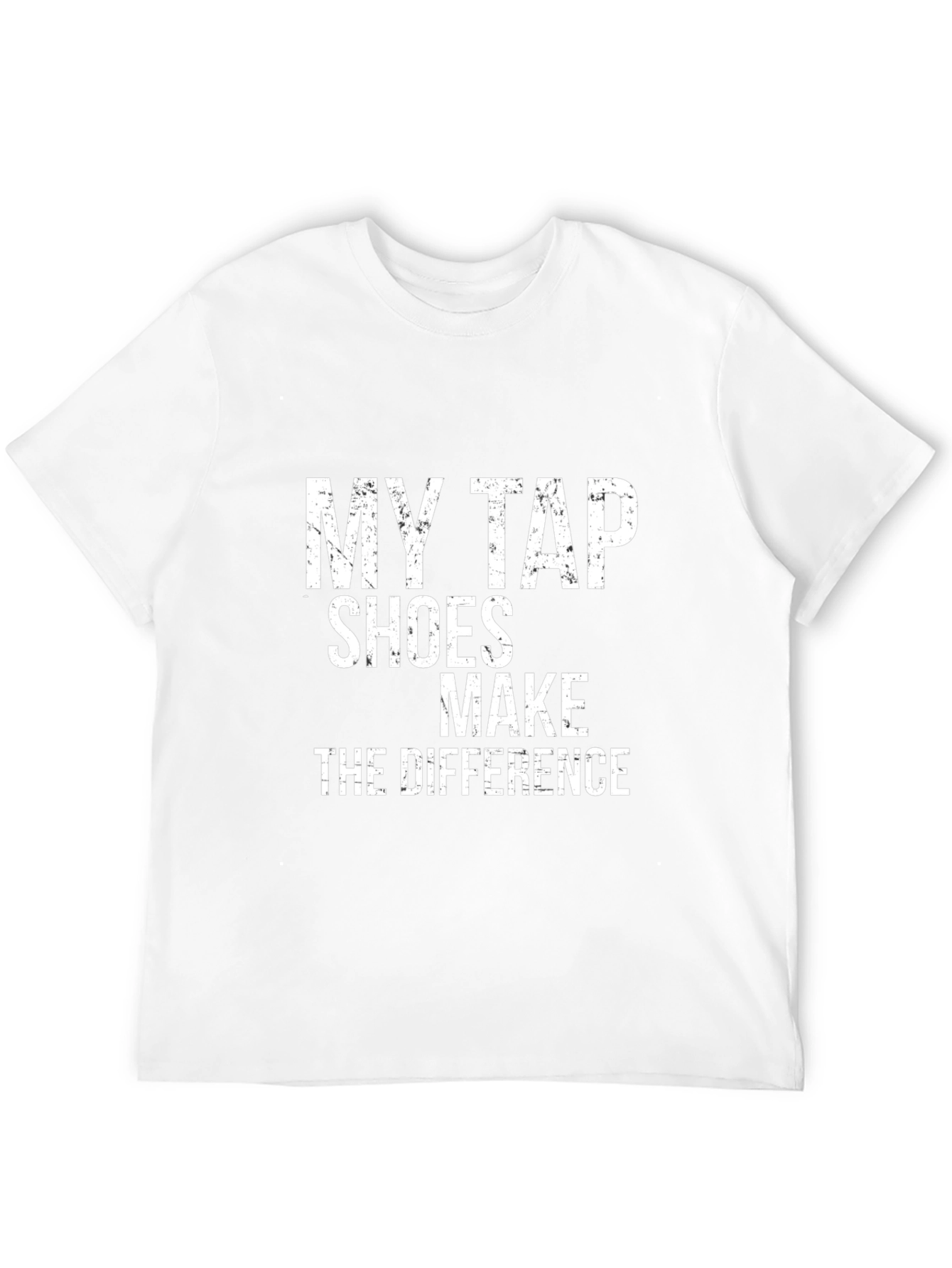 My Tap Shoes Make the Difference Black T-Shirt