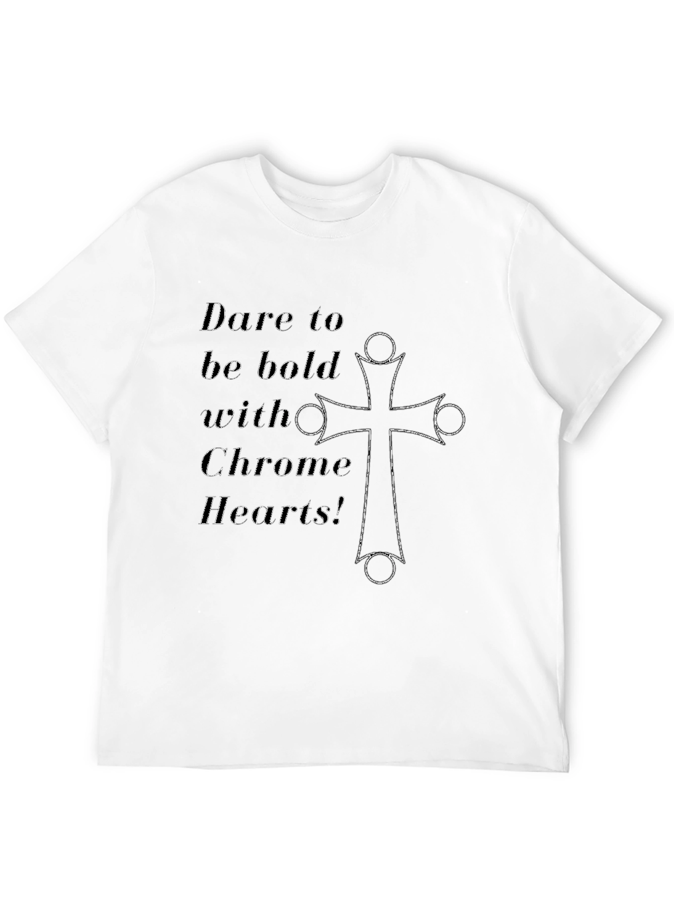 Dare to Be Bold Chrome Hearts Black T-Shirt