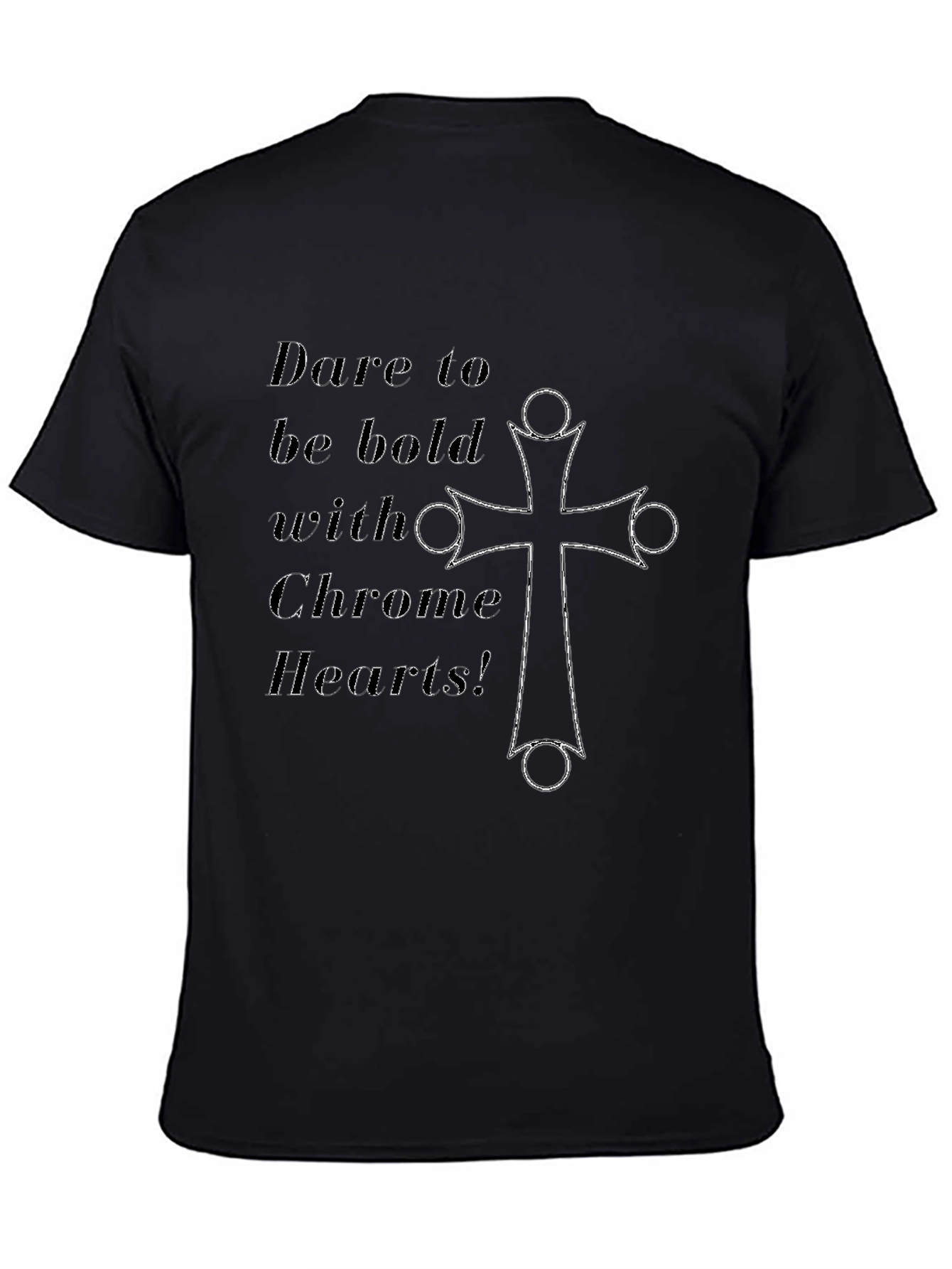 Dare to Be Bold Chrome Hearts Black T-Shirt