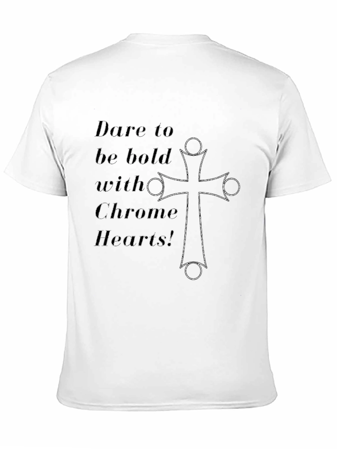 Dare to Be Bold Chrome Hearts Black T-Shirt