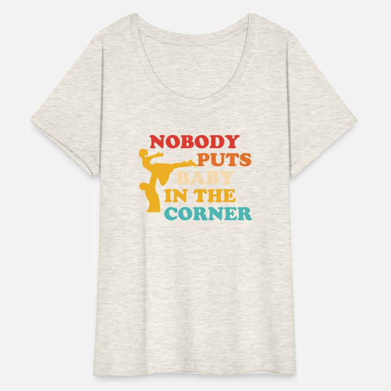 Nobody Puts Baby In The Corner
