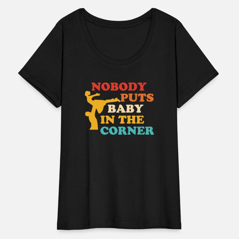 Nobody Puts Baby In The Corner