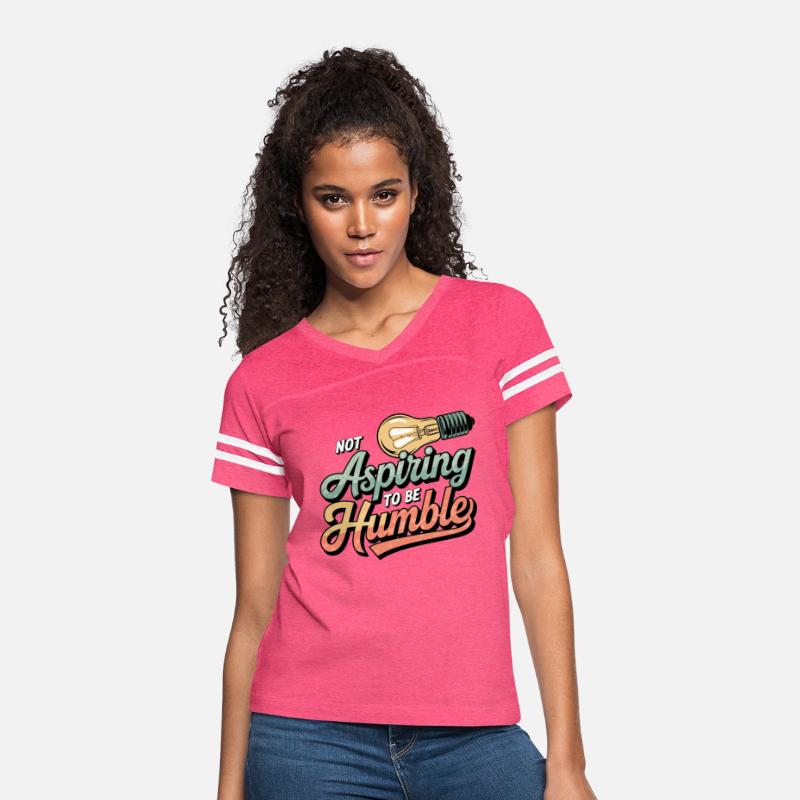 Not Aspiring To Be Humble T-Shirts